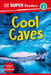 DK Super Readers Level 3 Cool Caves by DK