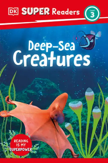 DK Super Readers Level 3 Deep Sea Creatures by DK