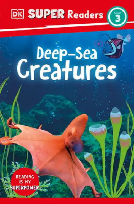 DK Super Readers Level 3 Deep-Sea Creatures by Dk