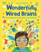 Wonderfully Wired Brains: An Introduction to the World of Neurodiversity by Louise Gooding