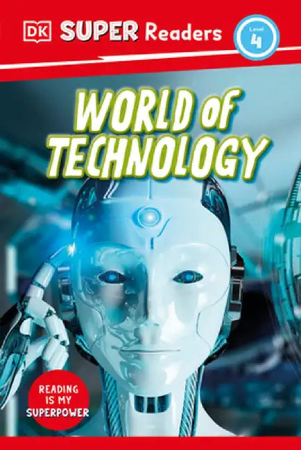 DK Super Readers Level 4 a World of Technology by DK
