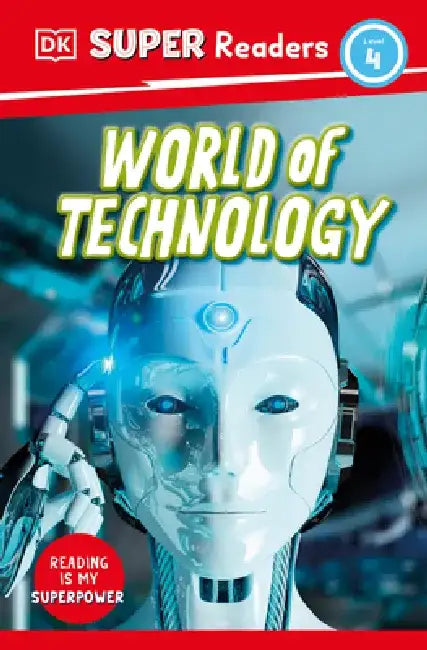 DK Super Readers Level 4 a World of Technology by DK