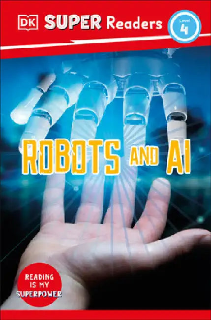 DK Super Readers Level 4 Robots and AI by Dk