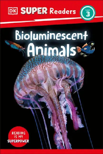 DK Super Readers Level 3: Bioluminescent Animals by DK