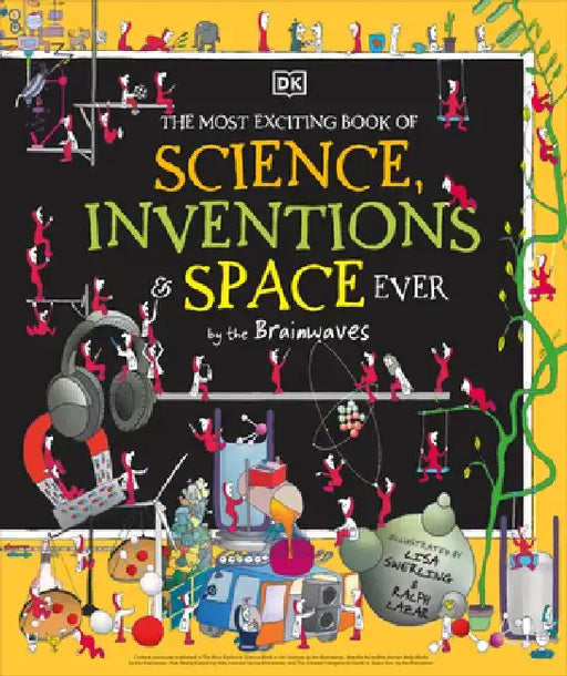 The Most Exciting Book of Science, Inventions, and Space Ever by DK