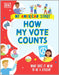 How My Vote Counts: What Does It Mean to Be a Citizen? by DK