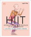 Science of Hiit: Understand the Anatomy and Physiology to Transform Your Body by Ingrid S. Clay