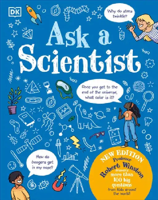Ask a Scientist (New Edition): Professor Robert Winston Answers More Than 100 Big Questions from Kids Around Th by Robert Winston