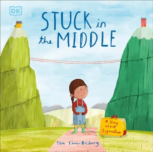 Stuck in the Middle: A Story about Separation by Tom Tinn-Disbury