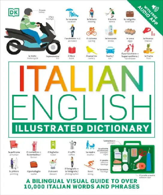 Italian English Illustrated Dictionary: A Bilingual Visual Guide to Over 10,000 Italian Words and Phrases by DK