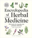 Encyclopedia of Herbal Medicine New Edition: 560 Herbs and Remedies for Common Ailments by Andrew Chevallier