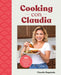Cooking Con Claudia: 100 Authentic, Family-Style Mexican Recipes by Claudia Regalado