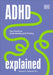 ADHD Explained: Brief Lessons in Recognizing and Living with Attention Deficit Hyperactivity Disorder by Edward Hallowell