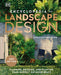 Encyclopedia of Landscape Design: Planning, Building, and Planting Your Perfect Outdoor Space by DK