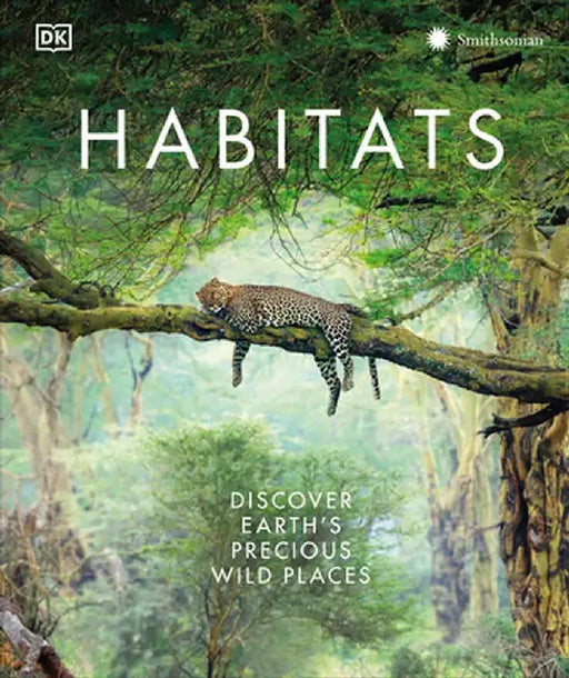 Habitats: From Ocean Trench to Tropical Forest by DK