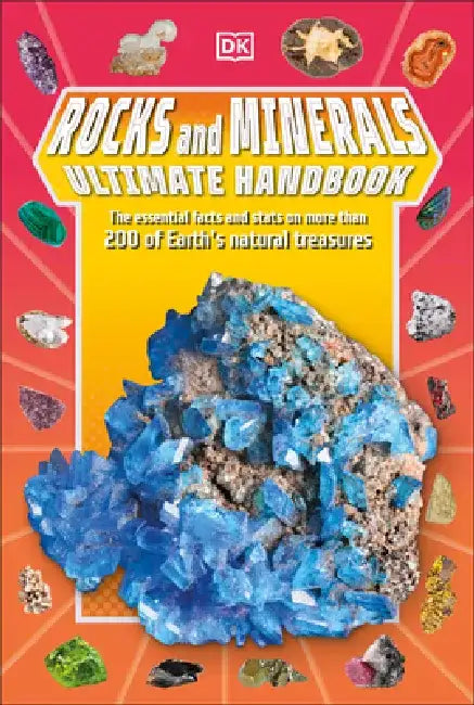 Rocks and Minerals Ultimate Handbook: The Need-To-Know Facts and STATS on More Than 200 Rocks and Minerals by DK