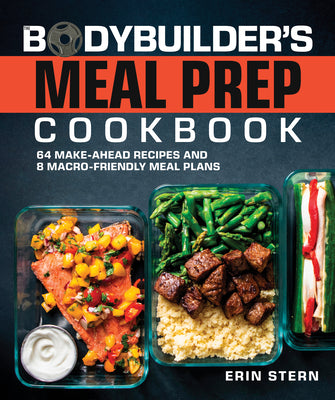 The Bodybuilder's Kitchen Meal Prep Cookbook: Delicious Recipes and Muscle-Building Meal Plans by Erin Stern