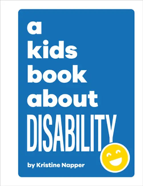 A Kids Book about Disabilities by Kristine Napper