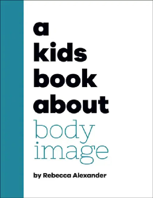 A Kids Book about Body Image by DK