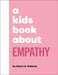 A Kids Book about Empathy by Daron K. Roberts