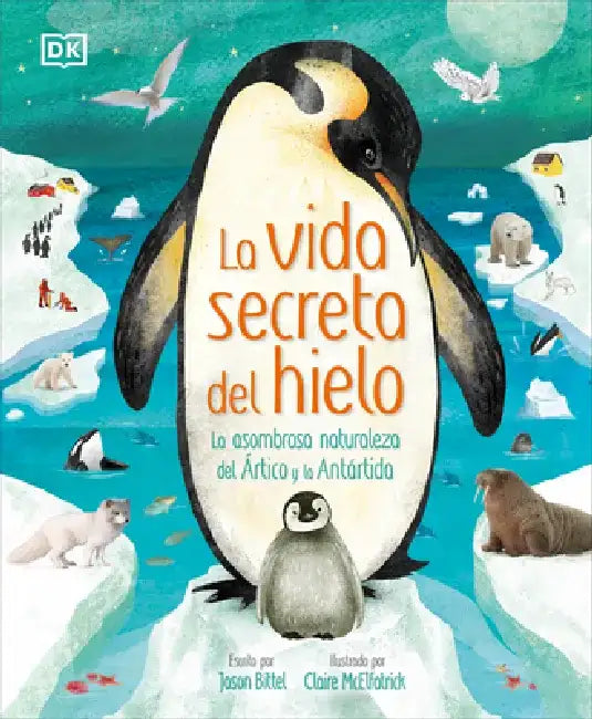 La Vida Secreta del Hielo by Jason Bittel