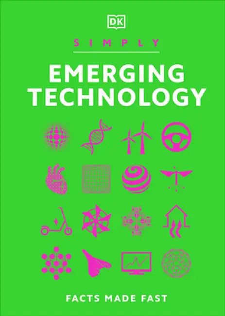 Simply Emerging Technology: For Complete Beginners by DK