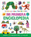 La Oruga Muy Hambrienta: Mi Primera Enciclopedia by DK