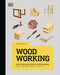 Woodworking: The Complete Step-By-Step Manual by DK