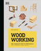 Woodworking: The Complete Step-By-Step Manual by DK