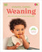 Weaning: What to Feed, When to Feed, and How to Feed Your Baby by Annabel Karmel
