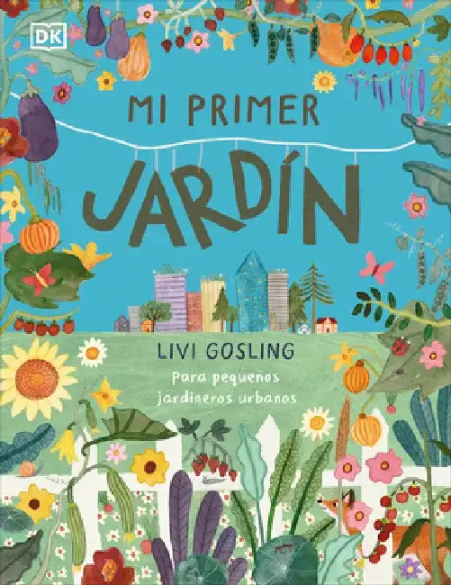Mi Primer Jardín (My First Garden) by Livi Gosling