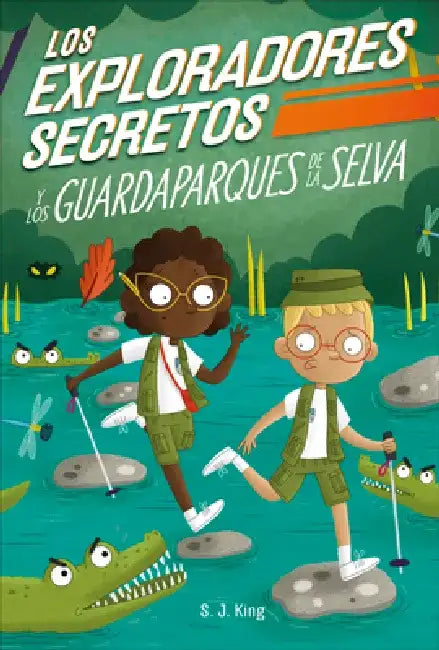 Los Exploradores Secretos Y Los Guardaparques de la Selva (Secret Explorers Rainforest Rangers) by SJ King