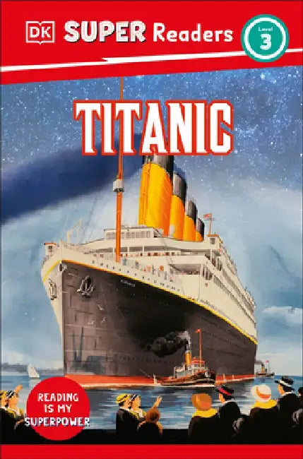 DK Super Readers Level 3 Titanic by Dk