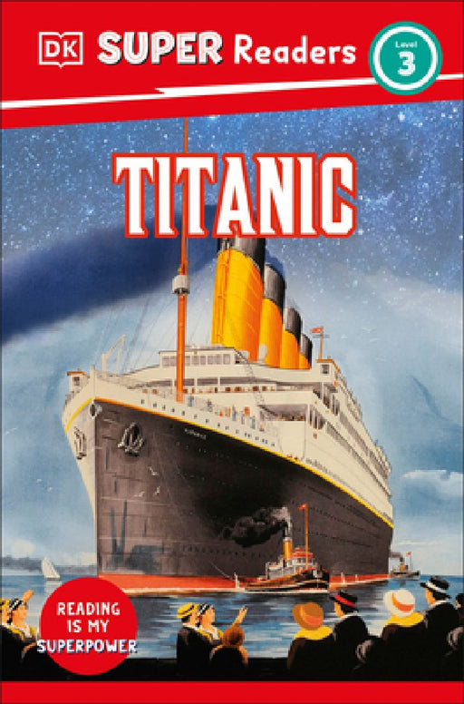 DK Super Readers Level 3 Titanic by Dk