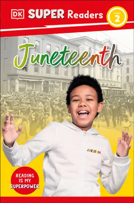 DK Super Readers Level 2 Juneteenth by Dk
