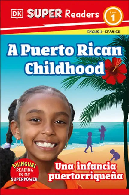 DK Super Readers Level 1 a Puerto Rican Childhood - Una Infancia Puertorriqueña by Dk