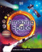 Amazing Space: The Most Incredible Features of the Known Universe by Sophie Allan