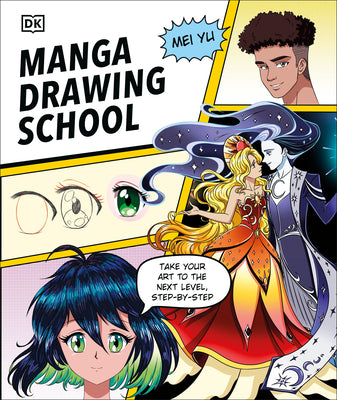 Manga Drawing School: Take Your Art to the Next Level, Step-By-Step by Mei Yu