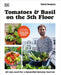 Tomatoes and Basil on the 5th Floor by Patrick Vernuccio