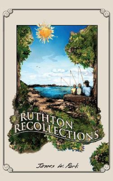 Ruthton Recollections by James W. Park
