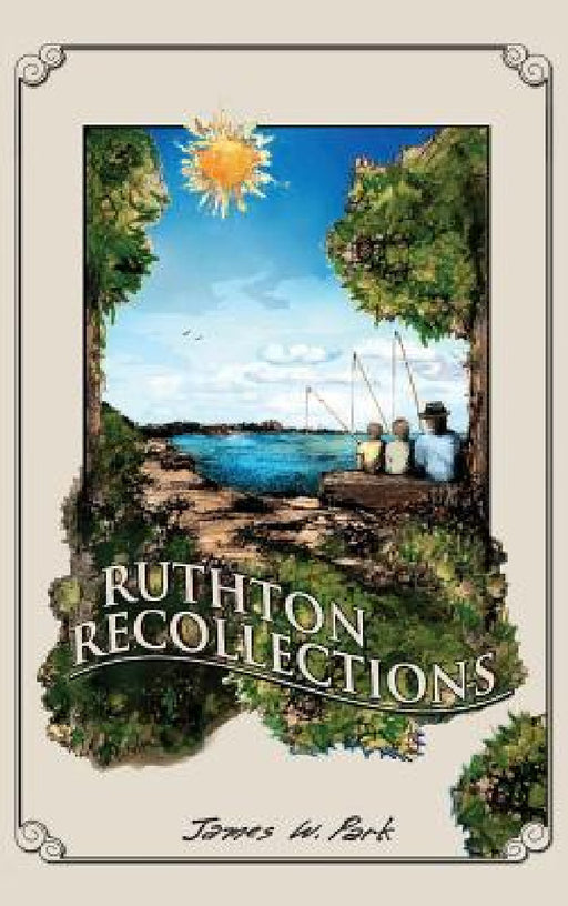Ruthton Recollections by James W. Park