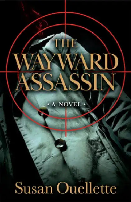 The Wayward Assassin: Volume 2 by Susan Ouellette