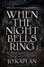 When the Night Bells Ring by Jo Kaplan