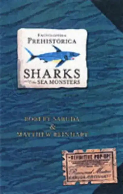Encyclopedia Prehistorica Sharks and Other Sea Monsters by Matthew Reinhart