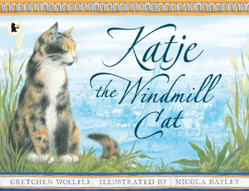 Katje the Windmill Cat by Gretchen Woelfle