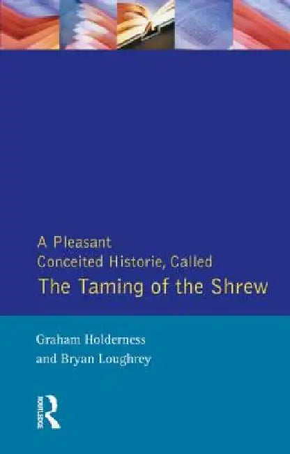 Taming of the Shrew: First Quarto of Taming of a Shrew by Graham Holderness