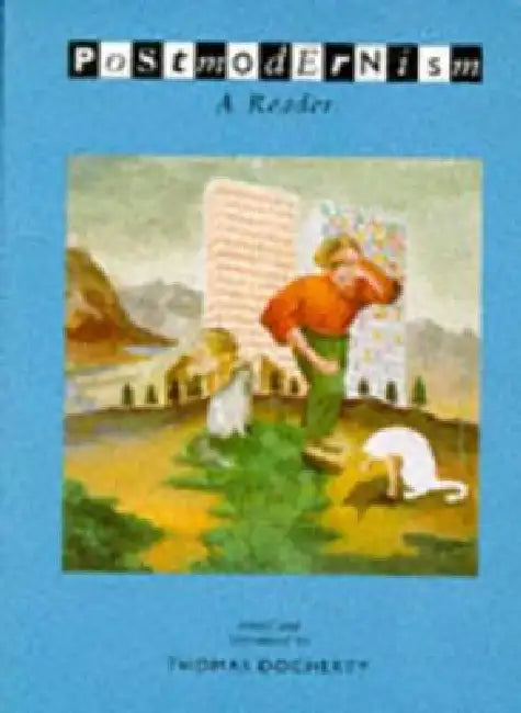 Postmodernism: A Reader by Thomas Docherty