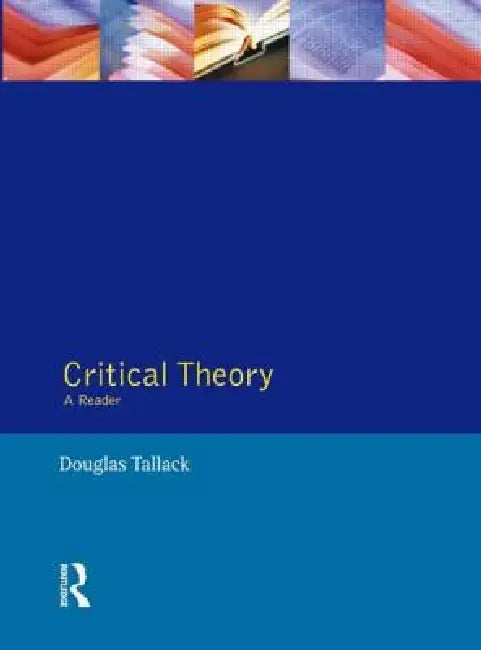 Critical Theory: A Reader by Douglas Tallack