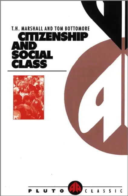 Citizenship and Social Class by Tom Bottomore, T. H. Marshall