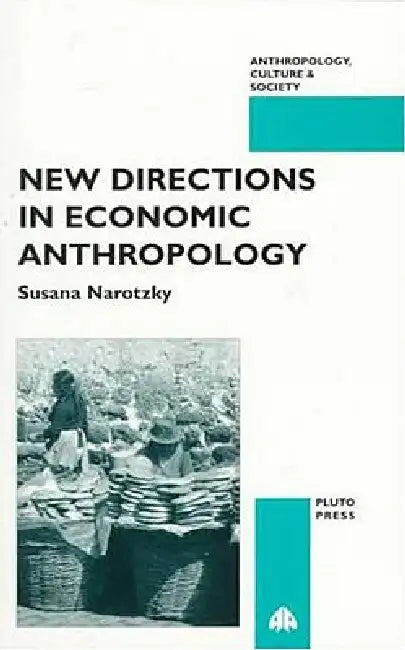 New Directions In Economic Anthropology by Susana Narotzky